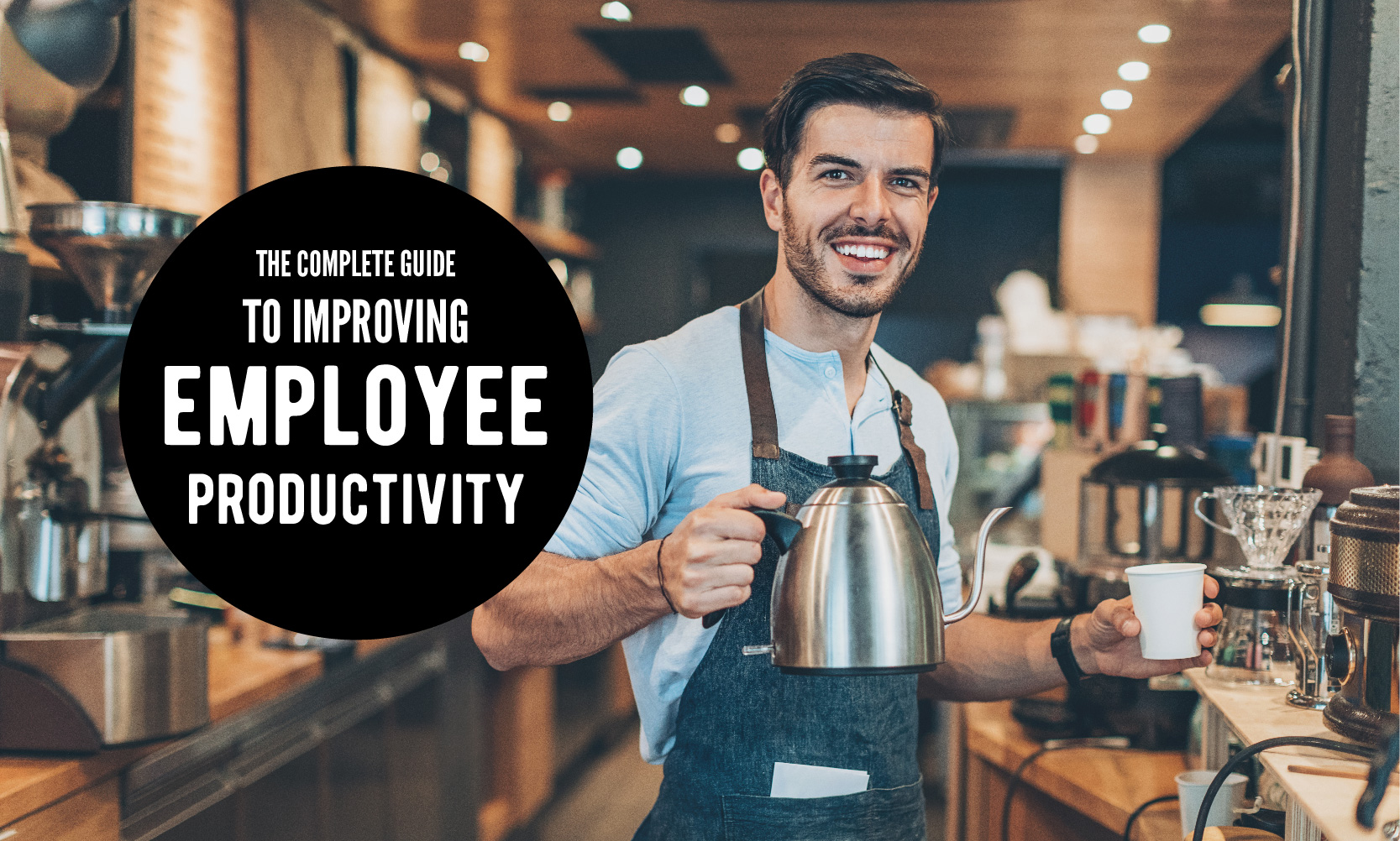 The Complete Guide To Improving Employee Productivity ...