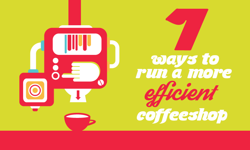 7 Ways To Run A More Successful Coffee Shop