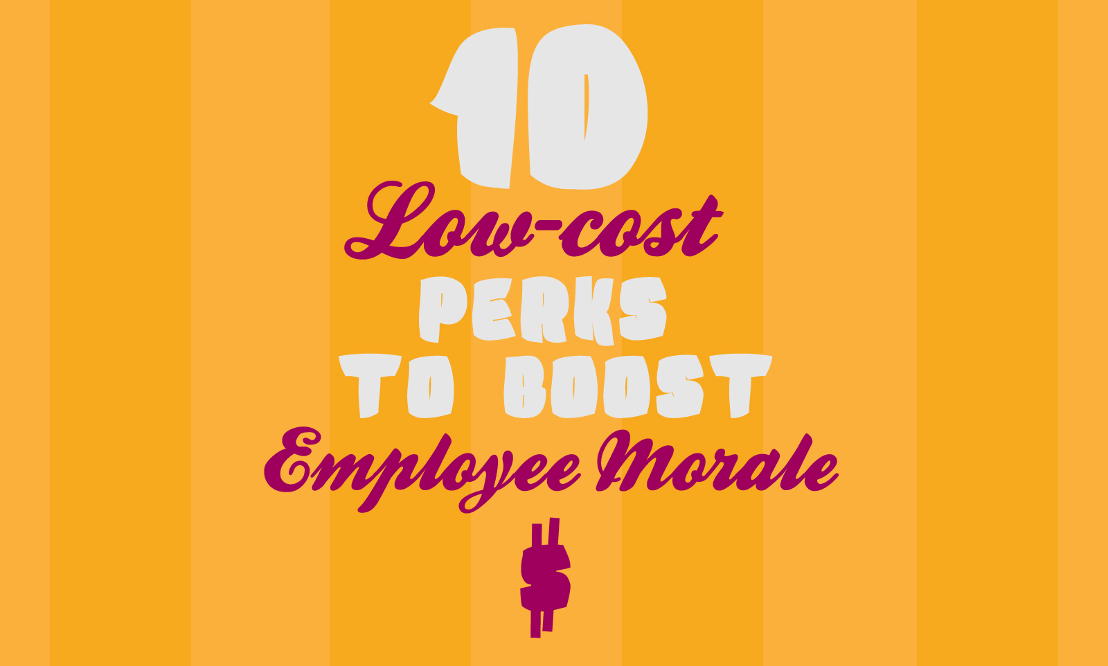10 Low-Cost Perks to Boost Employee Morale - When I Work