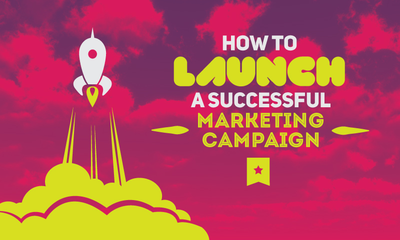 6 Simple Steps To Launch a Successful Marketing Campaign | When I Work