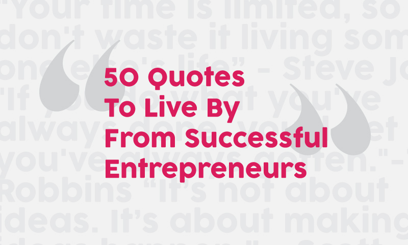 50 Inspirational Quotes For Entrepreneurs | When I Work