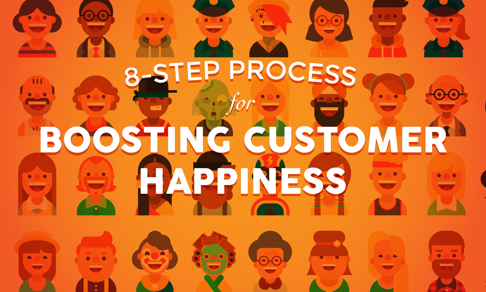 The 8-Step Process For Boosting Customer Happiness & Loyalty | When I Work