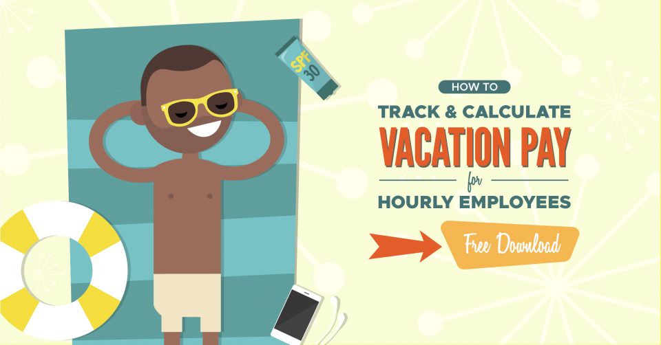 How to Calculate Vacation Pay for Hourly Employees - When 