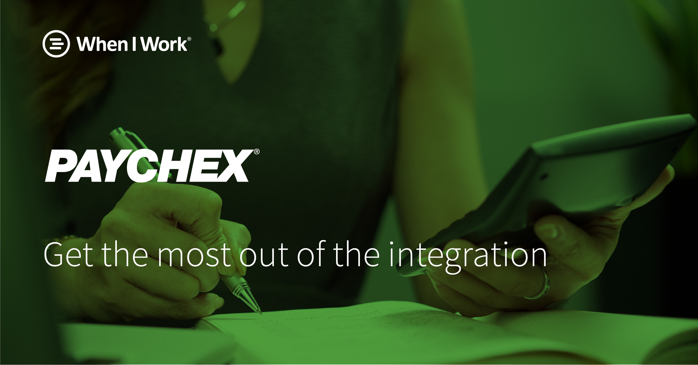 3 Ways to Get the Most Out of When I Work & Paychex When I Work