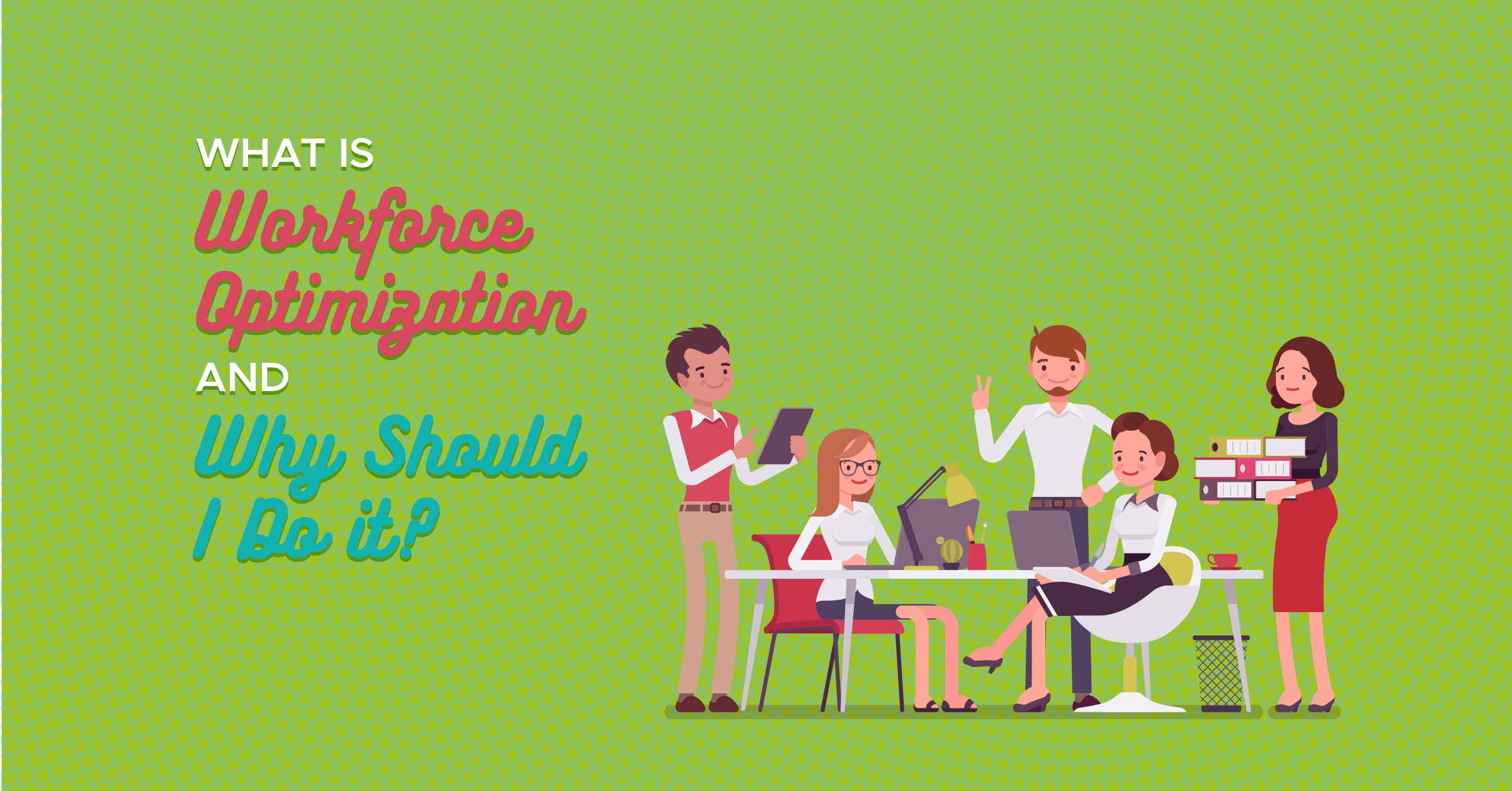 Your Workforce Optimization Guide For 2023 | When I Work
