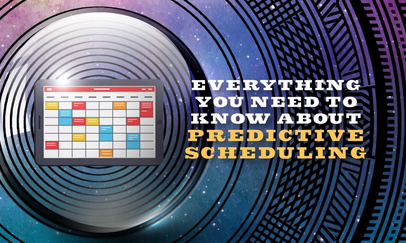 Everything you need to know about predictive scheduling