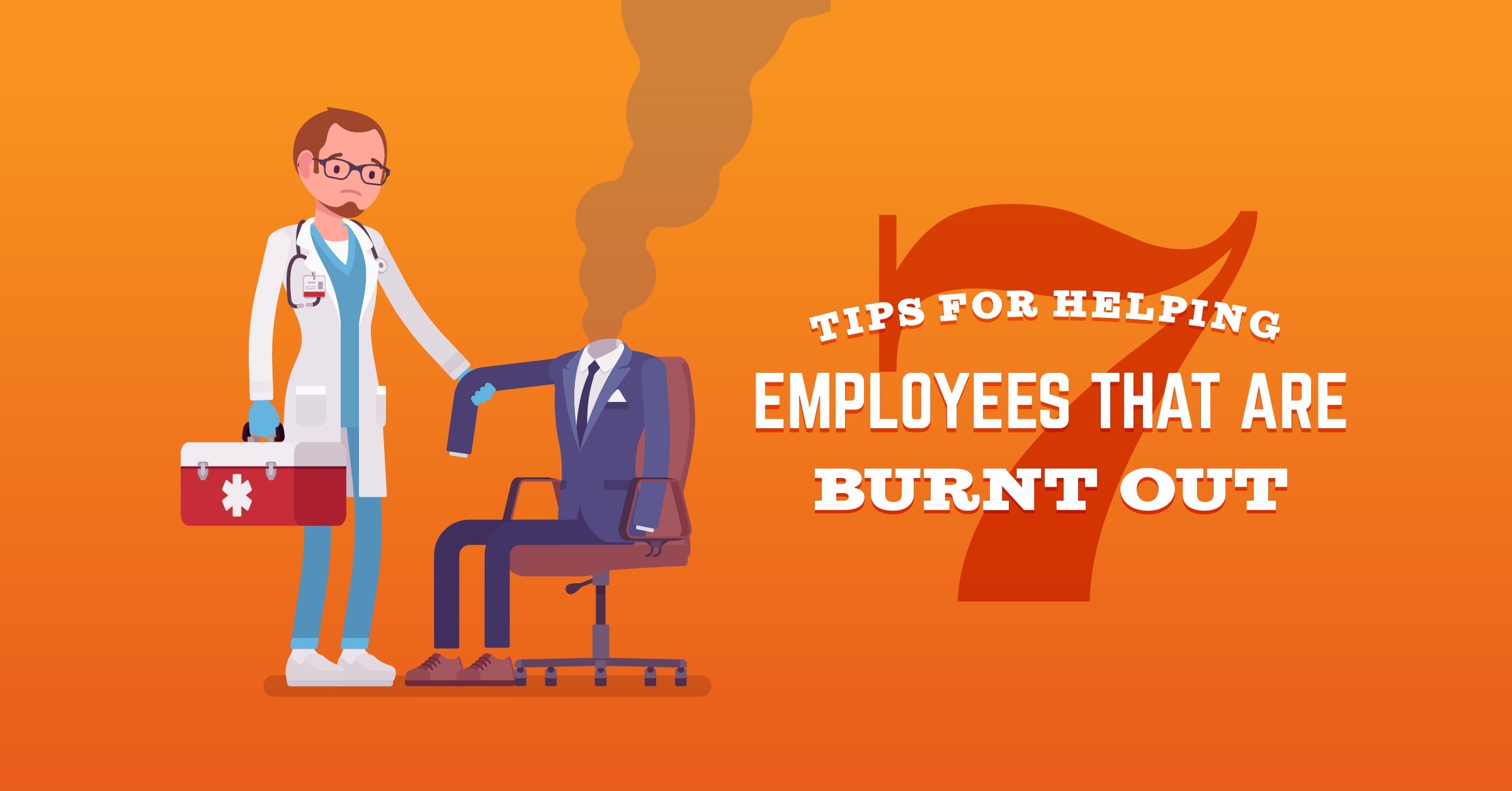 7 Tips for Helping Employees That Are Burnt Out