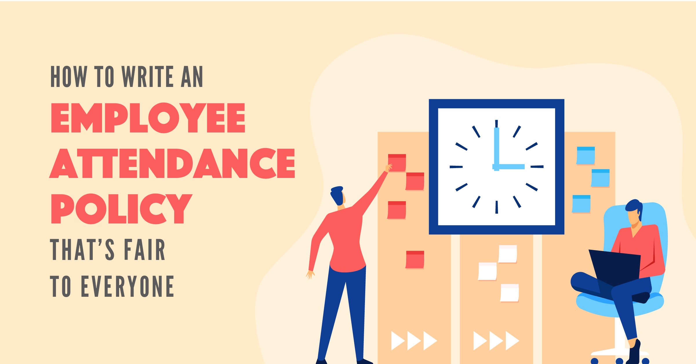 How To Write An Employee Attendance Policy That’s Fair To Everyone